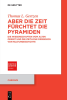 Aber_die_Zeit_f__rchtet_die_Pyramiden
