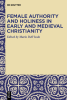 Female_Authority_and_Holiness_in_Early_and_Medieval_Christianity