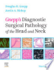Gnepp_s_diagnostic_surgical_pathology_of_the_head_and_neck