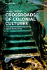 Crossroads_of_Colonial_Cultures