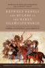 Between_Rebels_and_Rulers_in_the_Early_Islamicate_World